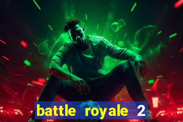 battle royale 2 filme completo dublado